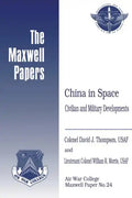 China in Space: Civilian and Military Developments: Maxwell Paper No. 24 - Paperback