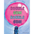 Bubble Gum Bubble Gum - Hardcover
