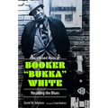 The Life and Music of Booker Bukka White: Recalling the Blues - Paperback