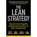 The Lean Strategy: Using Lean to Create Competitive Advantage, Unleash Innovation, and Deliver Sustainable Growth - Paperback