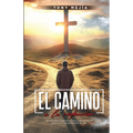 El Camino a La Redencion: Encontrando Esperanza, Gracia y Restauración en el Amor Inquebrantable De Dios - Paperback