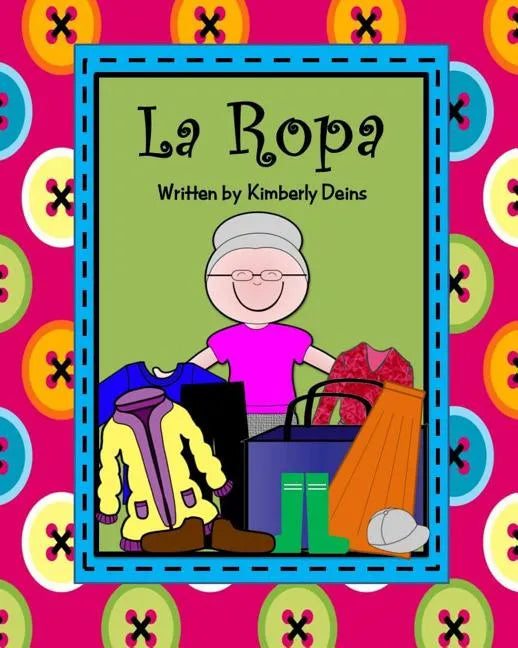 La Ropa: A book about learning clothing vocabulary in Spanish. - Paperback