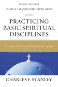 Practicing Basic Spiritual Disciplines: Follow God's Blueprint for Living - Paperback