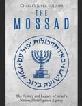 The Mossad: The History and Legacy of Israel's National Intelligence Agency - Paperback