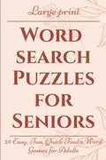 Large Print Word Search Puzzles for Seniors: 25 Easy, Fun, Quick Find a Word Games for Adults - Paperback
