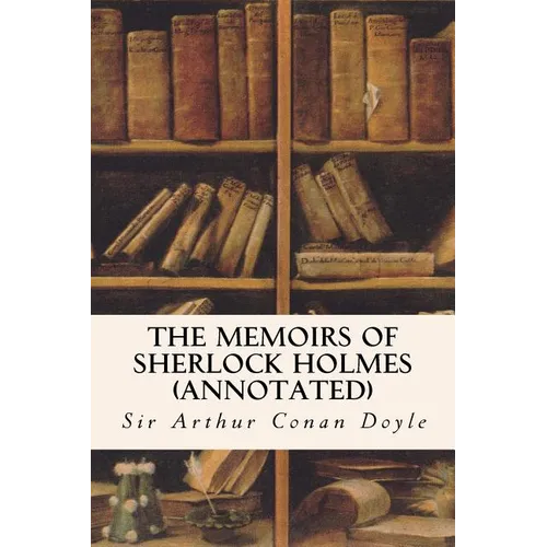 The Memoirs of Sherlock Holmes (annotated) - Paperback