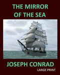 THE MIRROR OF THE SEA JOSEPH CONRAD Large Print: Large Print - Paperback