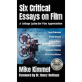 Six Critical Essays on Film: A College Guide for Film Appreciation - Hardcover