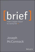 Brief: Make a Bigger Impact by Saying Less - Hardcover