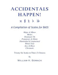 ACCIDENTALS HAPPEN! A Compilation of Scales for Double Bass in Three Octaves: Major & Minor, Modes, Dominant 7th, Pentatonic & Ethnic, Diminished & Au - Paperback