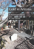 Gold in Arizona: A Prospectors Guide - Paperback