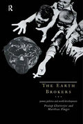 The Earth Brokers: Power, Politics and World Development - Paperback
