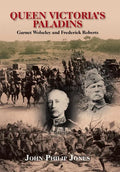 Queen Victoria'S Paladins: Garnet Wolseley and Frederick Roberts - Hardcover