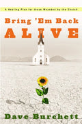 Bring 'em Back Alive: A Healing Plan for Those Wounded by the Church - Paperback
