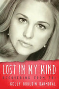 Lost in My Mind: Recovering From Traumatic Brain Injury (TBI) - Paperback