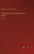 El ingenioso Hidalgo Don Quixote de la Mancha: Tomo 5 - Hardcover