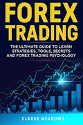 Forex Trading: The ultimate guide to learn strategies, tools, secrets and forex trading psychology - Paperback