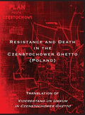 Resistance and Death in the Czenstochower Ghetto: Translation of Vidershtand Un Umkum in Czenstochower Ghetto - Hardcover