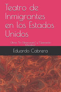 Teatro de Inmigrantes en los Estados Unidos: Obras: "En Observación" y "Operación Macabra" - Paperback