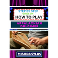Step by Step Guide on How to Play Appalachian Dulcimer: Unlock The Magic Of The Mountain Dulcimer With Easy Techniques And Melodies For Aspiring Music - Paperback