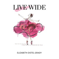Live Wide - Hardcover