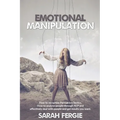 Emotional Manipulation: How to Recognize Persuasion Tactics, how to analyze people through NLP and Effectively Deal with People and Get Result - Paperback