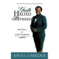 Youth Halted Between: Bad Choices & God's Purpose - Paperback