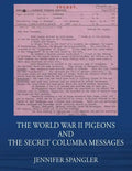 The World War II Pigeons and the Secret Columba Messages - Paperback