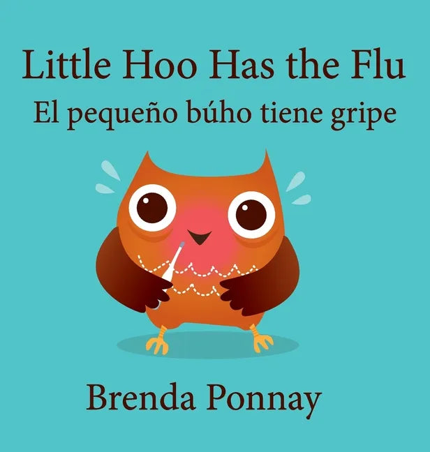 Little Hoo has the Flu / El pequeño búho tiene gripe - Hardcover