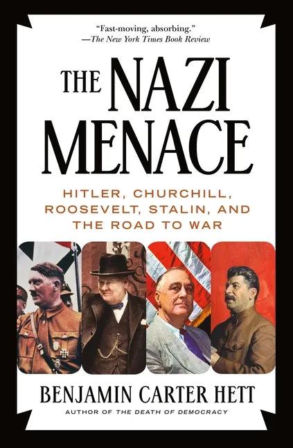 The Nazi Menace: Hitler, Churchill, Roosevelt, Stalin, and the Road to War - Paperback