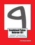 Combined Paleo-Hebrew 101: Alphabet, Vocabulary, Grammar, and Translation - Paperback