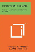 Shadows On The Wall: The Life And Works Of Howard Weeden - Paperback