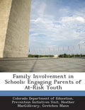 Family Involvement in Schools: Engaging Parents of At-Risk Youth - Paperback