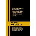 In the Footsteps of Masters: Advancing Your Mantis Kung Fu with Tang Lang Quan: Unveiling Ancient Wisdom, Mastering Modern Techniques, and Cultivat - Paperback