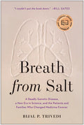 Breath from Salt: A Deadly Genetic Disease, a New Era in Science, and the Patients and Families Who Changed Medicine Forever - Hardcover