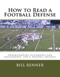 How to Read a Football Defense: Understanding Alignments and Assignments for a Football Defense - Paperback