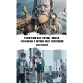 Tradition and Future Shock: Visions of a Future that Isn't Ours - Hardcover