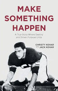 Make Something Happen: A True Story Where Destiny and Driven Purpose Unite - Paperback