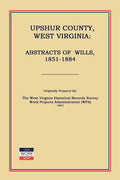 Upshur County West Virginia: Abstracts of Wills, 1851-1884 - Paperback