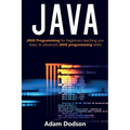 Java: Java Programming for beginners teaching you basic to advanced JAVA programming skills! - Paperback