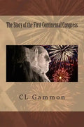 The Story of the First Continental Congress - Paperback