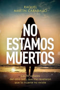 No Estamos Muertos: Las 10 señales del otro lado que me revelaron que la muerte no existe - Paperback