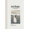 Soul Budget: The Inner and Outer Work of a Mid-Career Sabbatical - Paperback