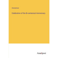 Celebration of the Bi-centennial Anniversary - Paperback