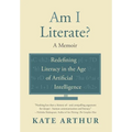 Am I Literate?: Redefining Literacy in the Age of Artificial Intelligence - Hardcover