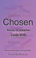 Chosen: Stories on Adoption: 25 Solo Monologues or an Evening of Theatre - Paperback