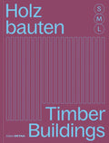 Holzbauten S, M, L / Timber Buildings S, M, L: 30 X Architektur Und Konstruktion / 30 X Architecture and Construction - Paperback