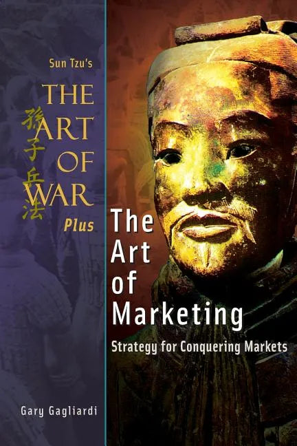 The Art of War Plus The Art of Marketing: Strategy for Conquering Marketings - Paperback