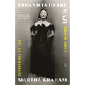Errand Into the Maze: The Life and Works of Martha Graham - Paperback