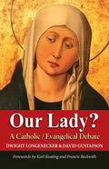 Our Lady?: A Catholic Evangelical Debate - Paperback